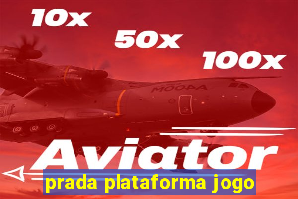 prada plataforma jogo